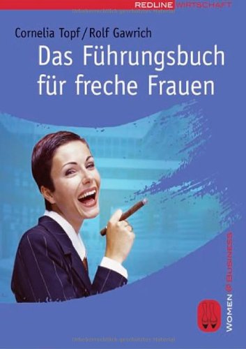 Das Führungsbuch für freche Frauen Business, Finance & Career