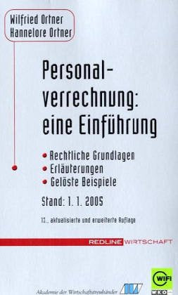 Personalverrechnung - eine Einführung. Rechtliche Grundlagen /Erläuterungen /Gelöste Beispiele Books
