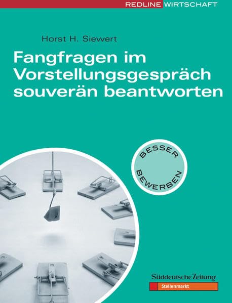 Fangfragen im Vorstellungsgespräch souverän beantworten (Besser bewerben) Business, Finance & Career
