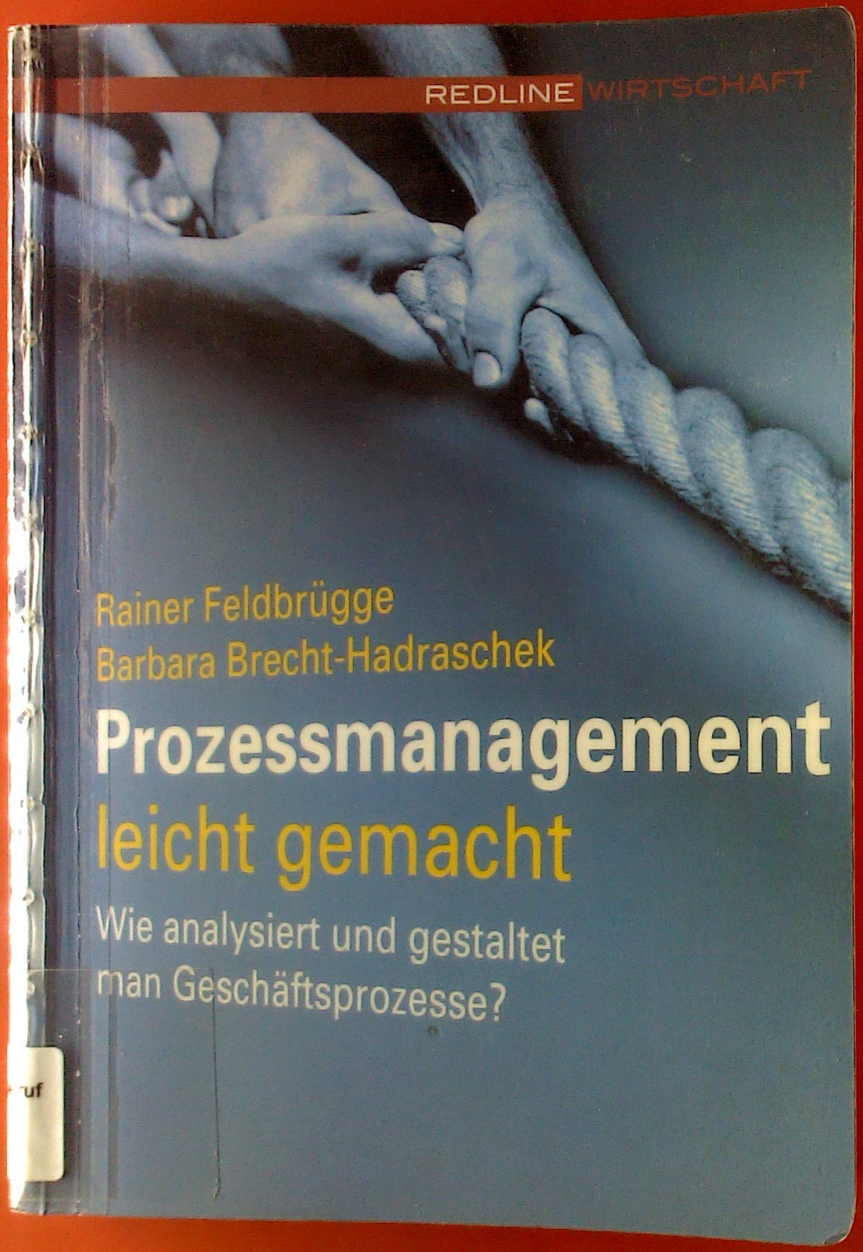 Prozessmanagement leicht gemacht: Geschäftsprozesse analysieren und gestalten Business, Finance & Career