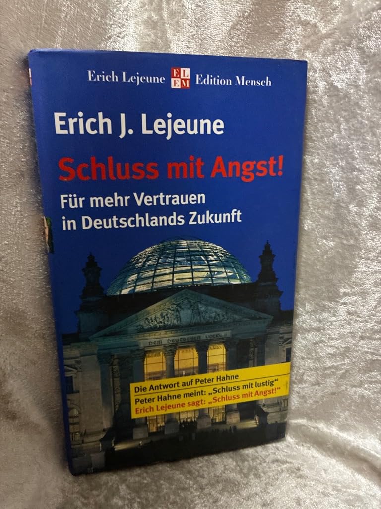 Schluss mit Angst: Für mehr Vertrauen in Deutschlands Zukunft (Lejeune-Edition: Edition Mensch) Law