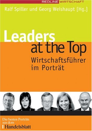 Leaders at the Top: Wirtschaftsführer im Portrait: Wirtschaftsführer im Porträt. Die besten Porträts aus dem Handelsblatt Law