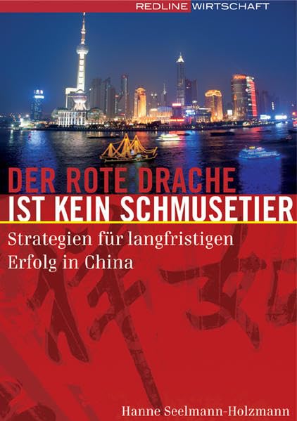 Der rote Drache ist kein Schmusetier: Strategien für langfristigen Erfolg in China Law