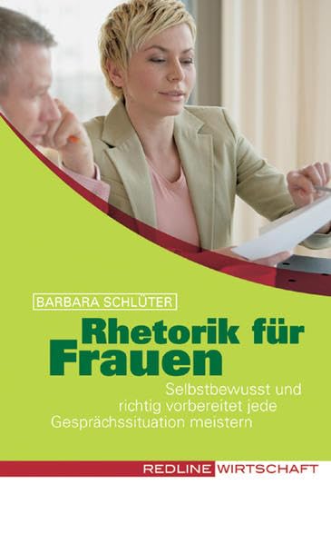 Rhetorik für Frauen: Selbstbewusst und richtig vorbereitet jede Gesprächssituation meistern (Colours of Business) Lifestyle