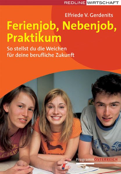 Ferienjob, Nebenjob, Praktikum: So stellst du die Weichen für deine berufliche Zukunft (Programm Österreich) Business, Finance & Career