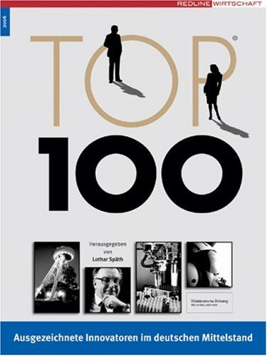 Top 100: Ausgezeichnete Innovatoren im deutschen Mittelstand: Ausgezeichnete Innovatoren im deutschen Mittelstand. In Kooperation m. compamedia Law