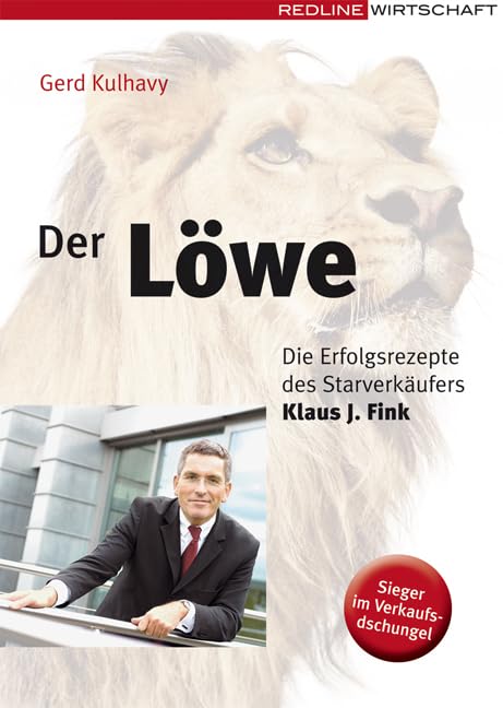 Der Löwe: Die Erfolgsrezepte des Starverkäufers Klaus-J. Fink Law