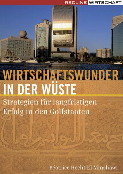 Wirtschaftswunder in der Wüste: Strategien für langfristigen Erfolg in den Golfstaaten Law