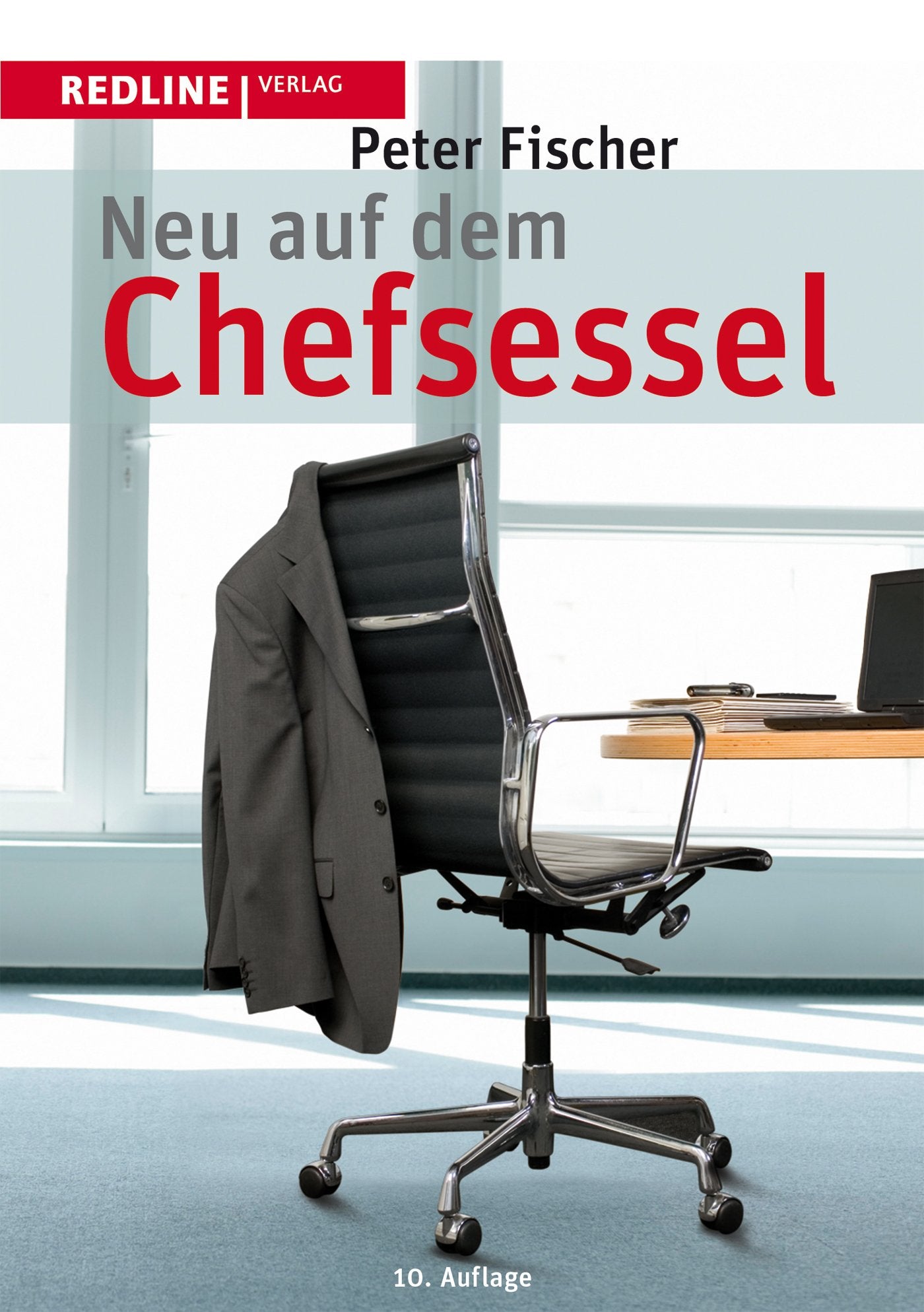 Neu auf dem Chefsessel: Erfolgreich durch die ersten 100 Tage Business, Finance & Career