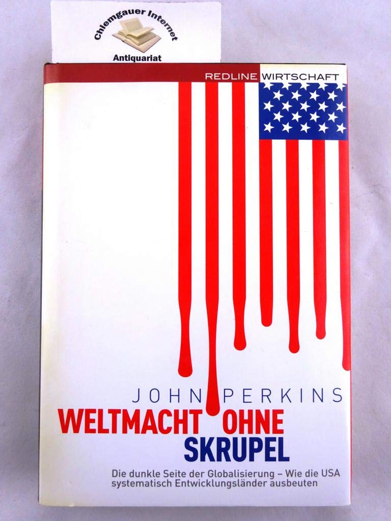 Weltmacht ohne Skrupel: Die dunkle Seite der Globalisierung - Wie die USA systematisch Entwicklungsländer ausbeuten Business, Finance & Career