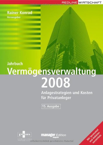 Jahrbuch Vermögensverwaltung 2008: Anlagestrategien und Kosten für Privatanleger Law