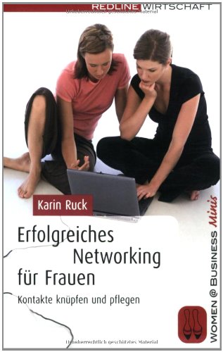 Erfolgreiches Networking für Frauen: Kontakte knüpfen und pflegen Business, Finance & Career