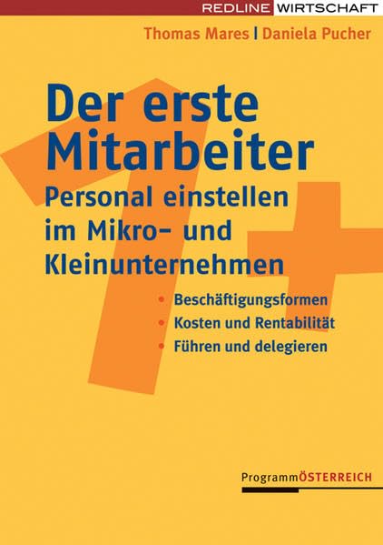 Der erste Mitarbeiter: Personal einstellen im Mikro- und Kleinunternehmen: Personal einstellen im Mikro- und Kleinunternehmen. Beschäftigungsformen, ... Führen und delegieren (Programm Österreich) Law