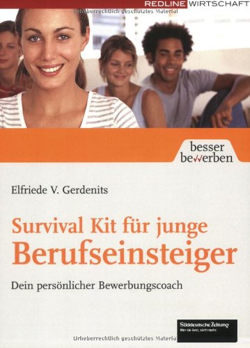 Survival Kit für junge Berufseinsteiger: Dein persönlicher Berwerbungscoach Business, Finance & Career