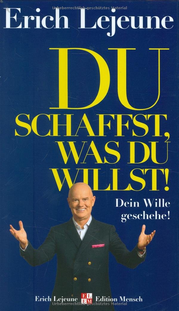 Du schaffst, was du willst: Dein Wille geschehe! Business, Finance & Career