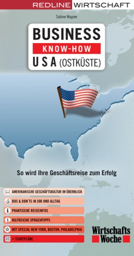 Business Know-How USA (Ostküste): So wird Ihre Geschäftsreise zum Erfolg: So wird Ihre Geschäftsreise zum Erfolg. Amerikanische Geschäftskultur im ... Mit Special New York, Boston, Philadelphia Law