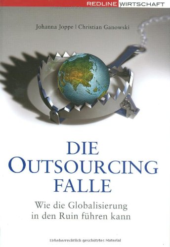 Die Outsourcing-Falle: Wie die Globalisierung in den Ruin führen kann Law