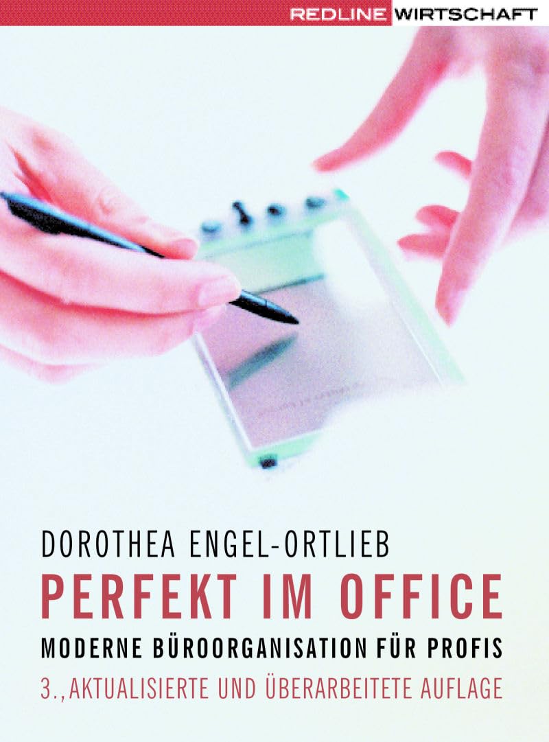 Perfekt im Office: Moderne Büroorganisation für Profis Business, Finance & Career