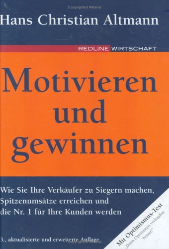 Motivieren und gewinnen: Wie Sie Ihre Verkäufer zu Siegern machen, Spitzenumsätze erreichen und die Nr. 1 für Ihre Kunden werden: Wie Sie Ihre ... errecihen und die Nr.1 für Ihre Kunden werden Law
