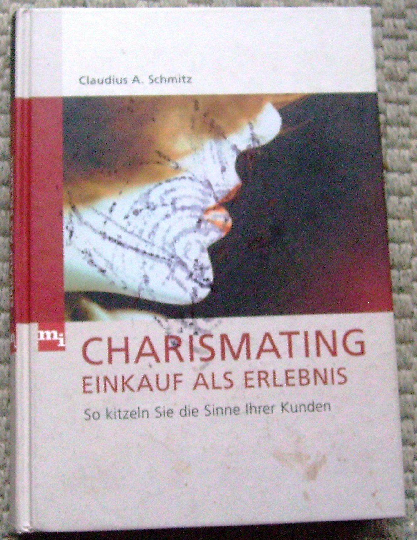 Charismating - Einkauf als Erlebnis: So kitzeln Sie die Sinne Ihrer Kunden Law