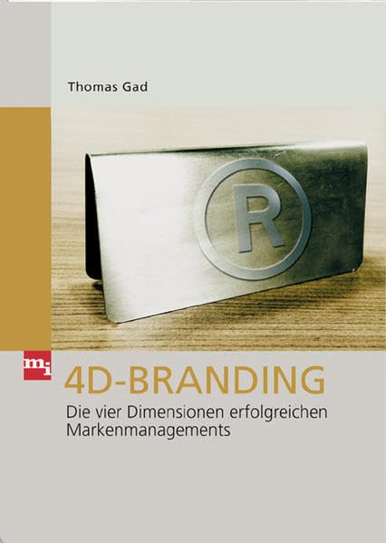 4D-Branding: Die vier Dimensionen erfolgreichen Markenmanagements Law