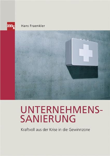Unternehmenssanierung. Kraftvoll aus der Krise in die Gewinnzone Law