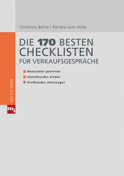 Die 170 besten Checklisten für Verkaufsgespräche: Neukunden gewinnen, Stammkunden binden, Großkunden überzeugen (Checklisten und Handbücher) Law