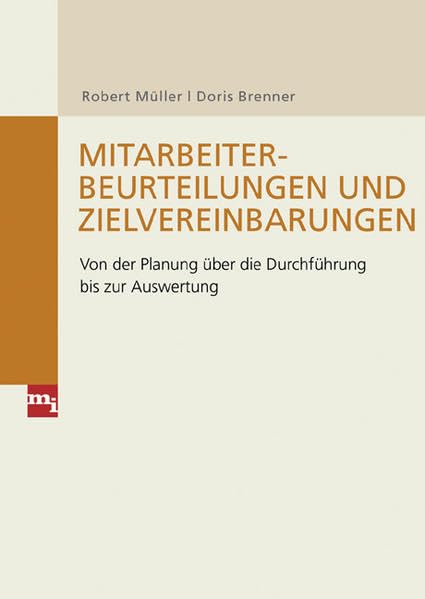 Mitarbeiterbeurteilungen und Zielvereinbarungen: Von der Planung über die Durchführung bis zur Auswertung (mi-Fachverlag bei Redline) Law