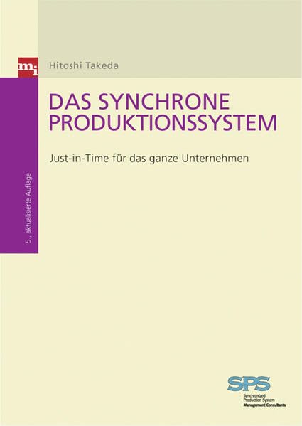 Das synchrone Produktionssystem. Just-in-Time für das ganze Unternehmen Law