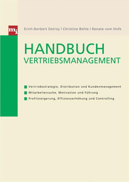 Handbuch Vertriebsmanagement: Vertriebsstrategie, Distribution und Kundenmanagement; Mitarbeitersuche, Motivation und Führung; Profitsteigerung, Effizienzerhöhung und Controlling Law