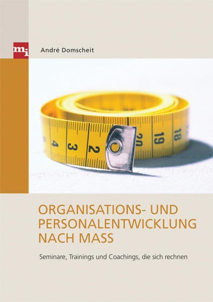 Organisations- und Personalentwicklung nach Maß. Seminare, Trainings und Coachings, die sich rechnen Business, Finance & Career