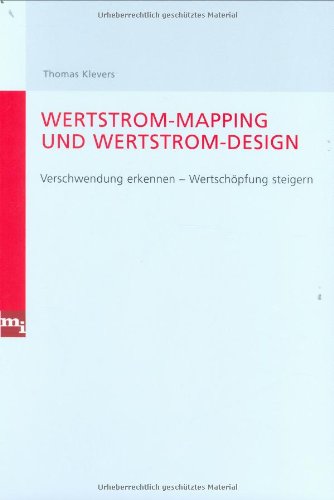 Wertstrom-Mapping und Wertstrom-Design. Verschwendung vermeiden - Wertschöpfung steigern Law