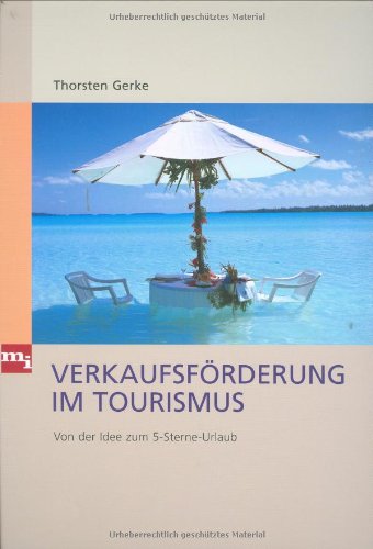 Verkaufsförderung im Tourismus. Von der Idee zum 5-Sterne-Urlaub Law