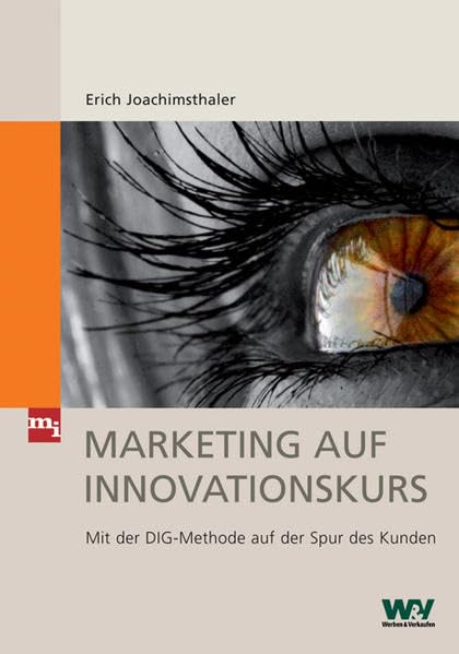 Marketing auf Innovationskurs: Mit der DIG-Methode auf der Spur des Kunden Law