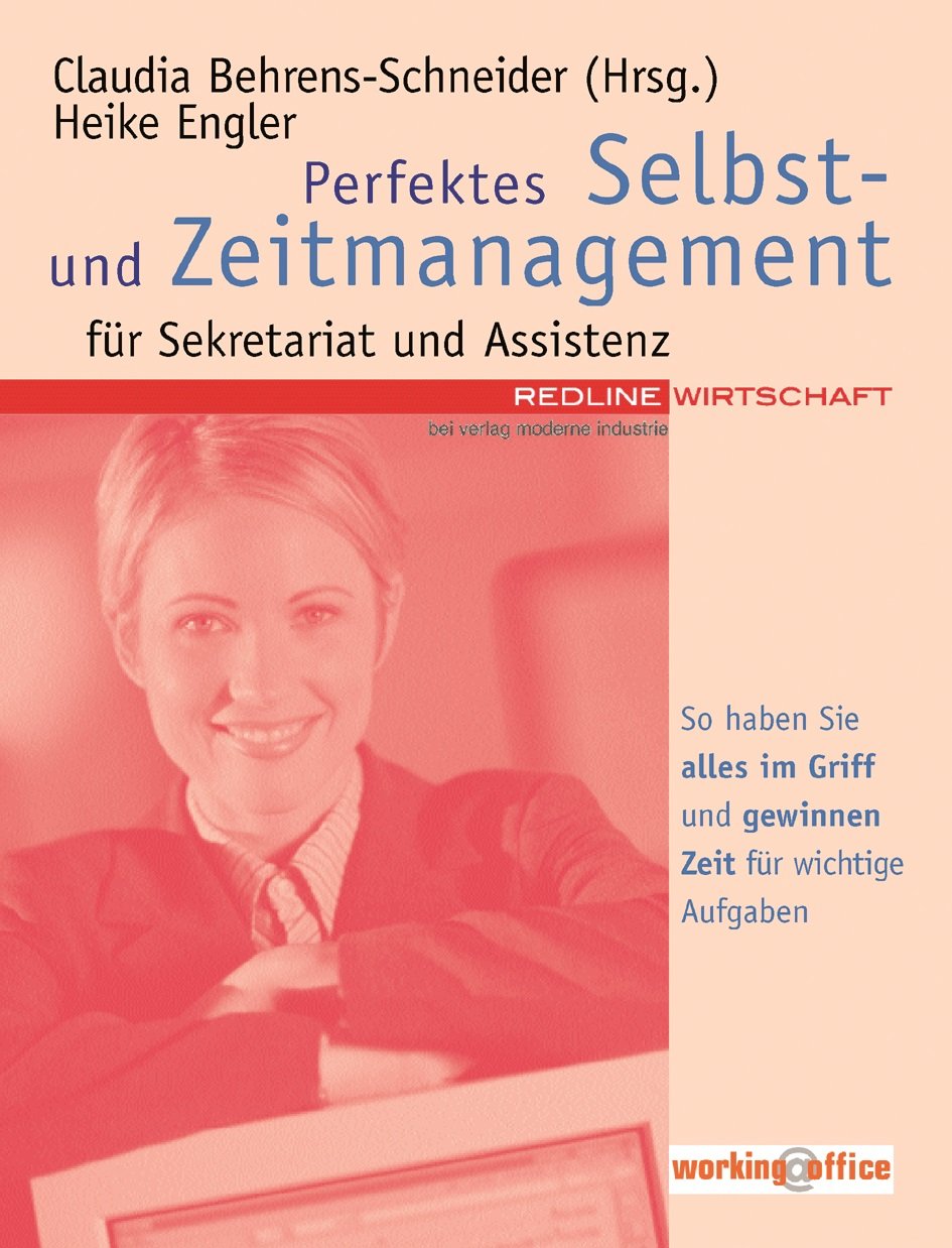 Perfektes Selbst- und Zeitmanagement für Sekretariat und Assistenz: So haben Sie alles im Griff und gewinnen Zeit für wichtige Aufgaben Law