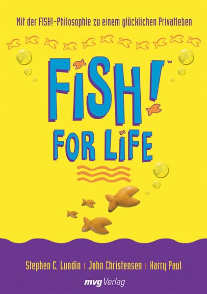FISH! for Life: Mit der FISH!-Philosophie zu einem glücklichen Privatleben Lifestyle