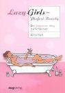 Lazy Girls - Perfect Beauty: Der bequeme Weg zur Schönheit Lifestyle