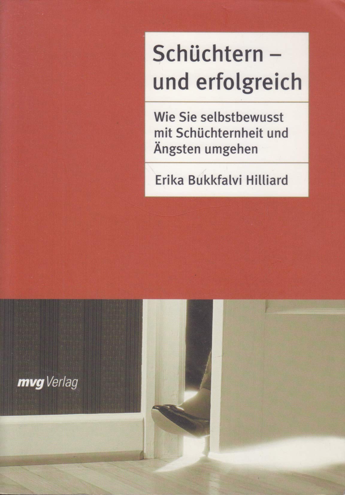 Schüchtern - und erfolgreich: Wie Sie selbstbewusst mit Schüchternheit und Ängsten umgehen Lifestyle
