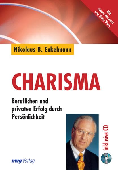 Charisma: Beruflichen und privaten Erfolg durch Persönlichkeit Lifestyle