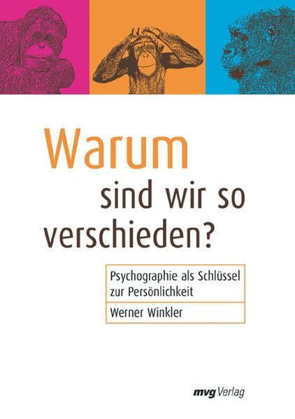 Warum sind wir so verschieden?: Psychographie als Schlüssel zur Persönlichkeit (mvg Verlag bei REDLINE) Psychology