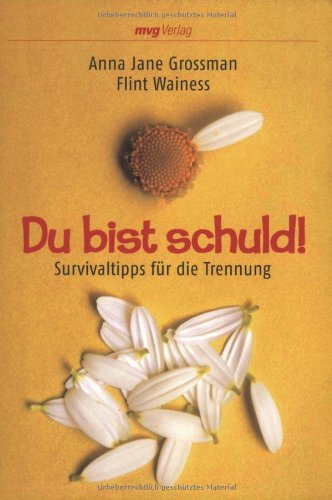 Du bist schuld!: Survivaltipps für die Trennung Parents & Children