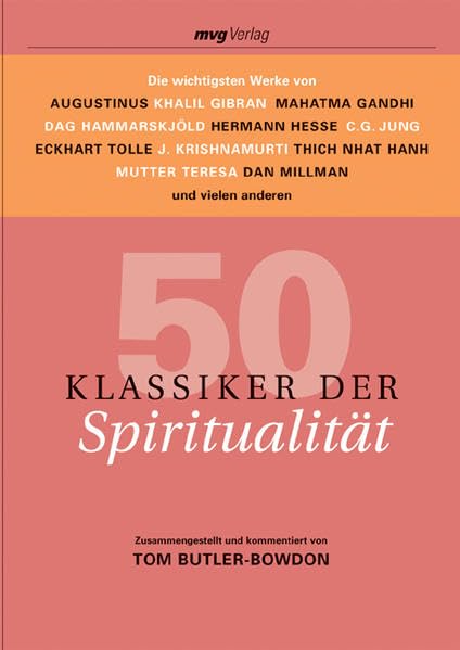 50 Klassiker der Spiritualität: Die wichtigsten Werke von Augustinus, Khalil Gibran, Mahatma Gandhi, Dag Hammarskjöld, Hermann Hesse, C.G. Jung, ... Mutter Teresa, Dan Millman und vielen anderen Art & Literature Books