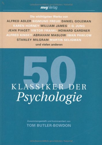 50 Klassiker der Psychologie: Die wichtigsten Werke von Alfred Adler, Sigmund Freud, Daniel Goleman, Karen Horney, William James, C.G. Jung, Jean ... Milgram, Martin Seligman und vielen anderen Science Books