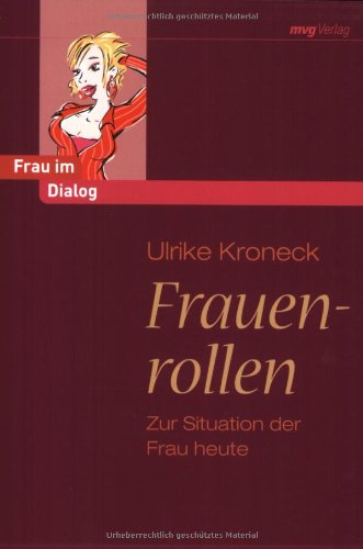 Frauenrollen. Zur Situation der Frau heute Health, Nutrition & Fitness