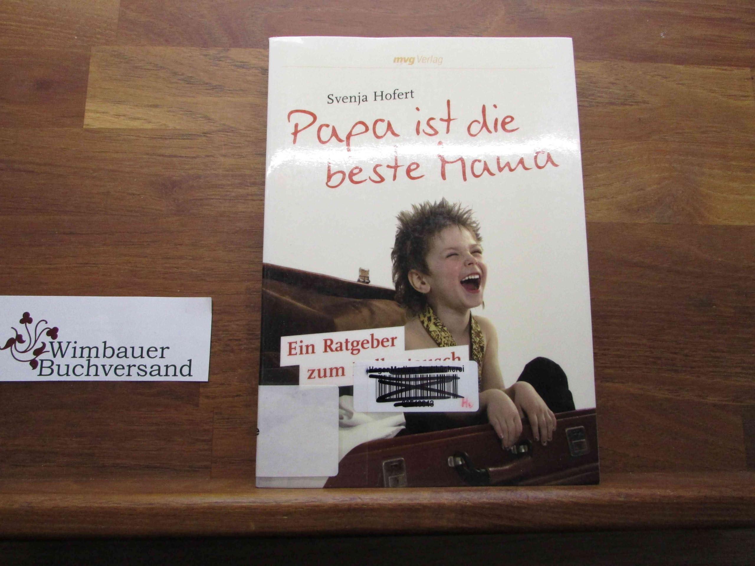 Papa ist die beste Mama: Ein Ratgeber zum Rollentausch Parents & Children