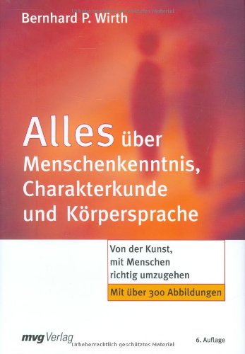 Alles über Menschenkenntnis, Charakterkunde und Körpersprache: Von der Kunst, mit Menschen richtig umzugehen Lifestyle