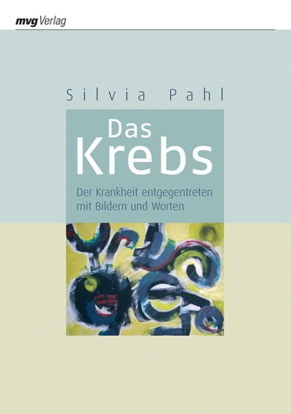 Das Krebs: Der Krankheit entgegentreten mit Bildern und Worten Medicine