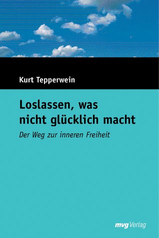 Loslassen, was nicht glücklich macht - Der Weg zur inneren Freiheit Lifestyle
