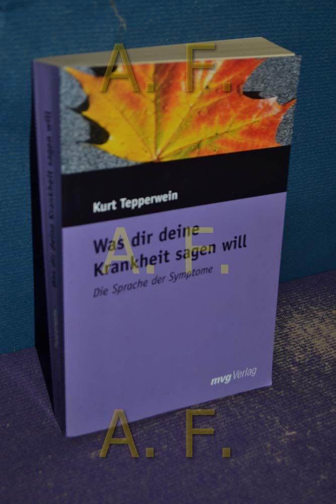 Was dir deine Krankheit sagen will: Die Sprache der Symptome Medicine