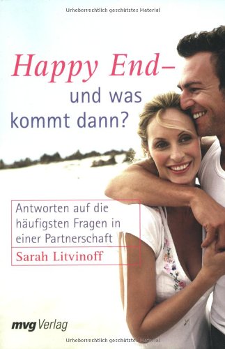 Happy End - und was kommt dann?: Antworten auf die häufigsten Fragen in einer Partnerschaft Books